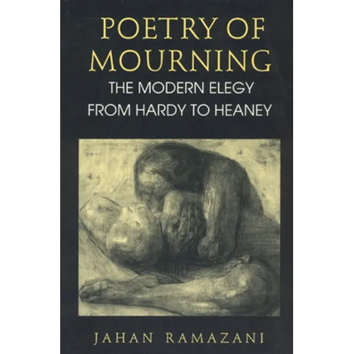 Poetry of Mourning: The Modern Elegy from Hardy to Heaney - Paperback