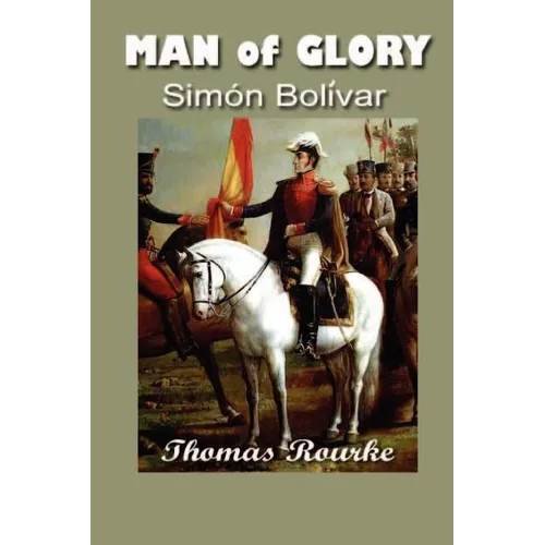 Man of Glory: Simon Bolivar - Paperback