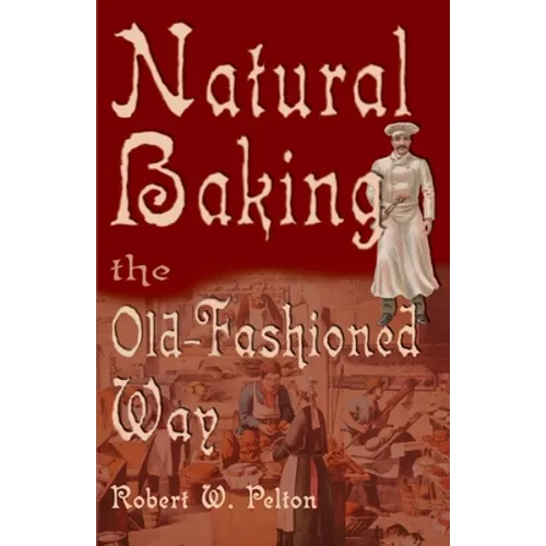 Natural Baking the Old-Fashioned Way - Paperback