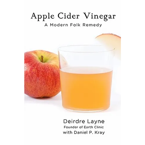 Apple Cider Vinegar: A Modern Folk Remedy - Paperback