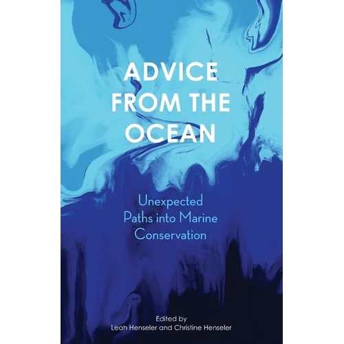 Advice from the Ocean: Unexpected Paths into Marine Conservation - Paperback