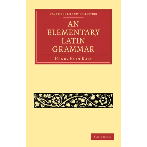 An Elementary Latin Grammar - Paperback