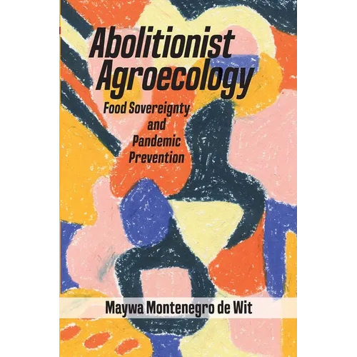Abolitionist Agroecology, Food Sovereignty and Pandemic Prevention - Paperback