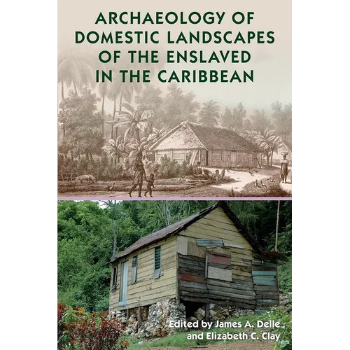 Archaeology of Domestic Landscapes of the Enslaved in the Caribbean - Paperback