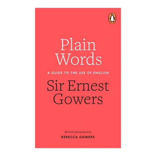 Plain Words: A Guide to the Use of English - Paperback
