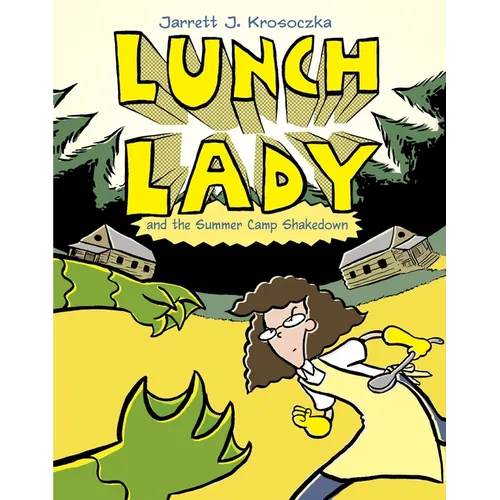 Lunch Lady and the Summer Camp Shakedown: Lunch Lady #4 - Paperback