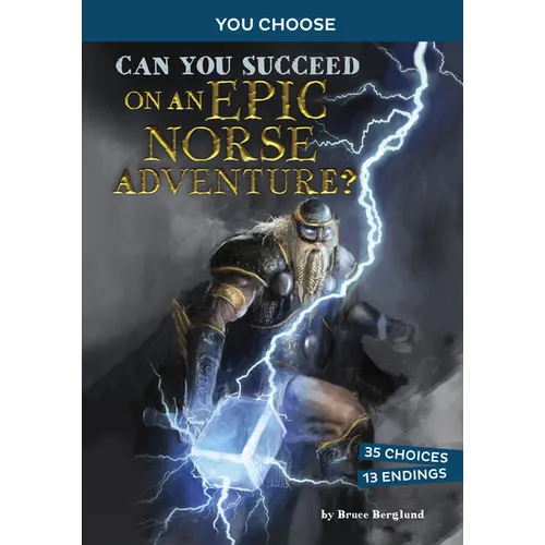 Can You Succeed on an Epic Norse Adventure?: An Interactive Mythological Adventure - Hardcover