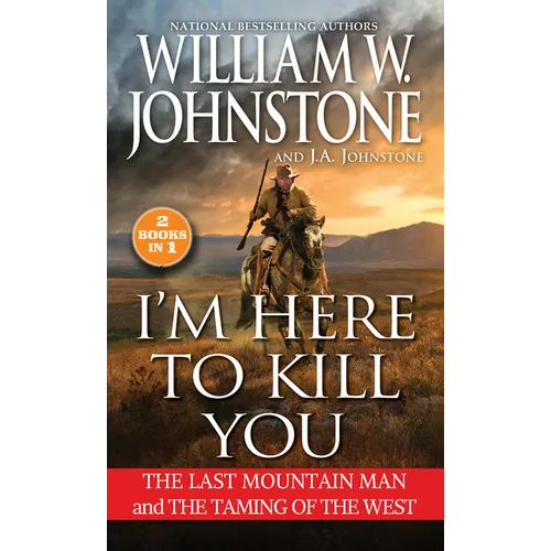 I'm Here to Kill You: Smoke Jensen and the Taming of the West - Paperback