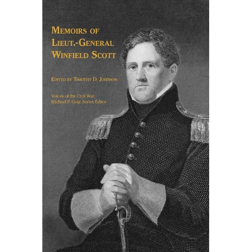 Memoirs of Lieut.-General Winfield Scott - Paperback