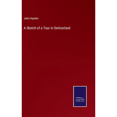 A Sketch of a Tour in Switzerland - Hardcover
