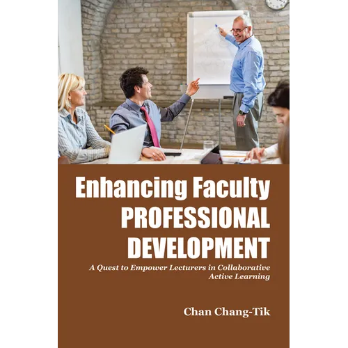Enhancing Faculty Professional Development: A Quest to Empower Lecturers in Collaborative Active Learning - Paperback