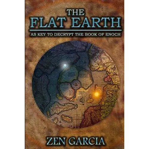 The Flat Earth as Key to Decrypt the Book of Enoch - Paperback