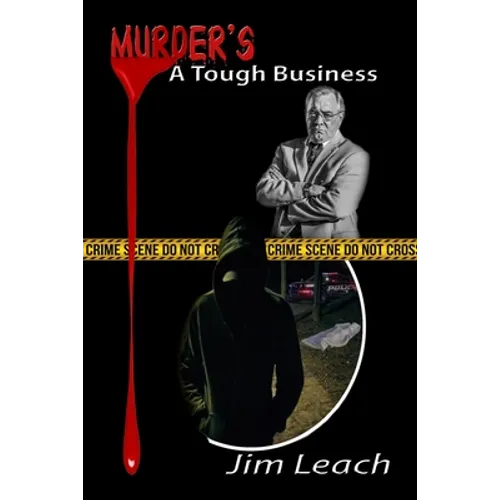 Murder's A Tough Business: The Pursuit of True Evil - Paperback