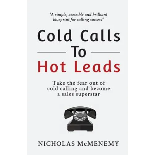 Cold Calls to Hot Leads B&W - Paperback