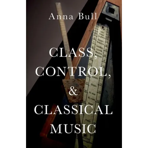 Class, Control, and Classical Music - Paperback