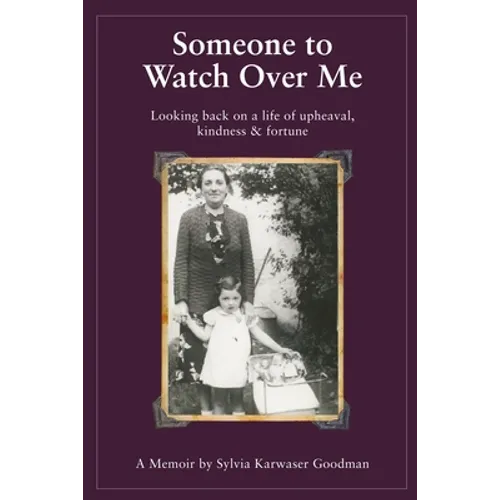 Someone to Watch Over Me: A Holocaust Memoir Looking Back on a Life of Upheaval Kindness and Fortune - Paperback