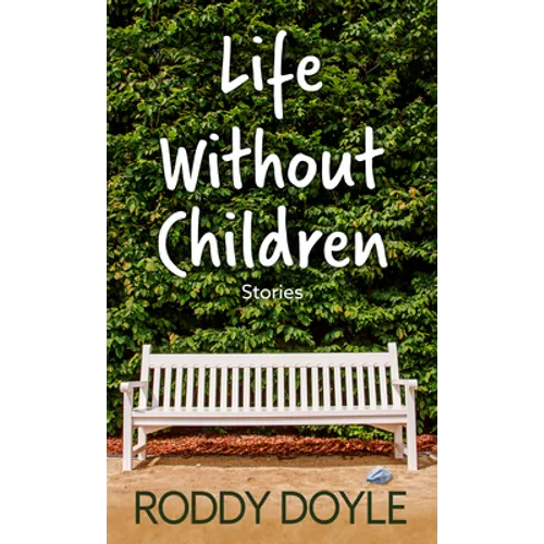 Life Without Children: Stories - Library Binding