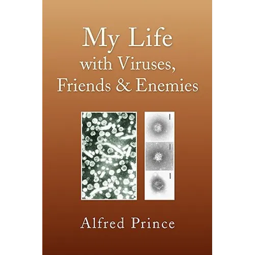 My Life with Viruses, Friends & Enemies - Hardcover