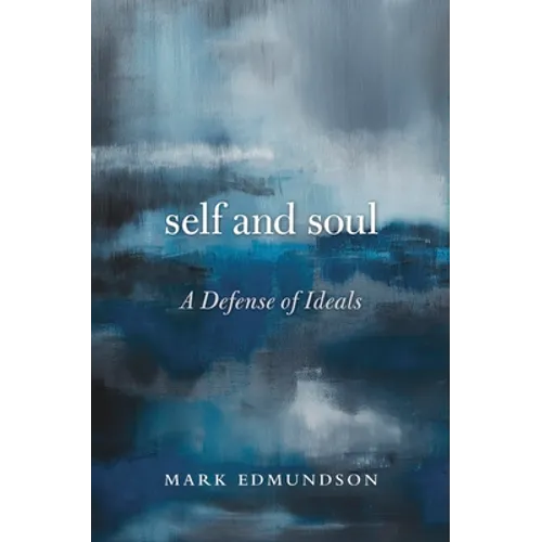 Self and Soul: A Defense of Ideals - Paperback