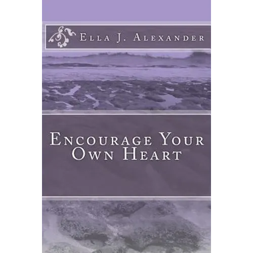 Encourage Your Own Heart - Paperback