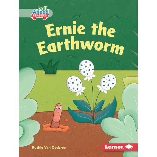 Ernie the Earthworm - Library Binding