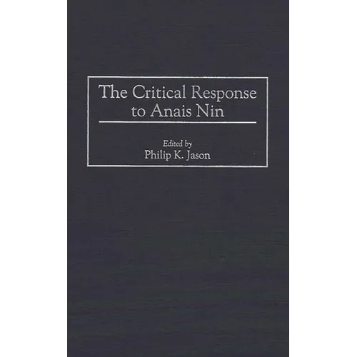 The Critical Response to Anais Nin - Hardcover