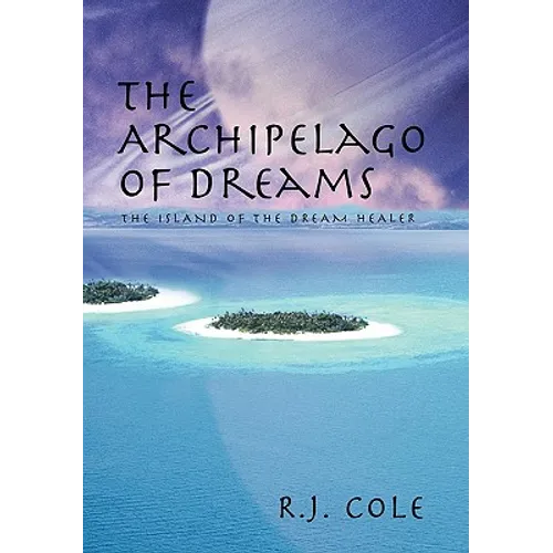The Archipelago of Dreams: The Island of the Dream Healer - Paperback