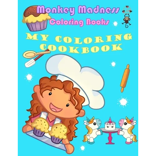 My Coloring Cookbook: 19 Delicious Recipes and Fun Coloring Activities - Paperback