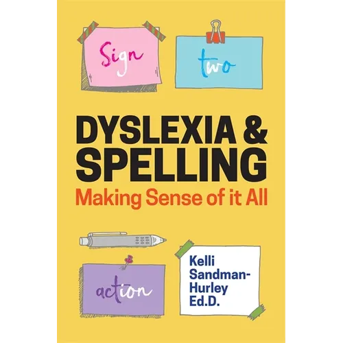 Dyslexia and Spelling: Making Sense of It All - Paperback