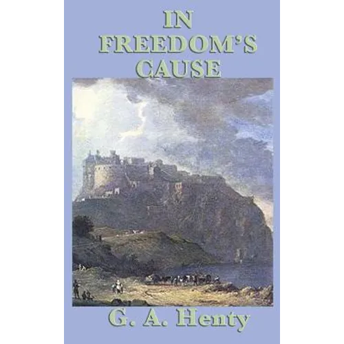 In Freedom's Cause - Hardcover