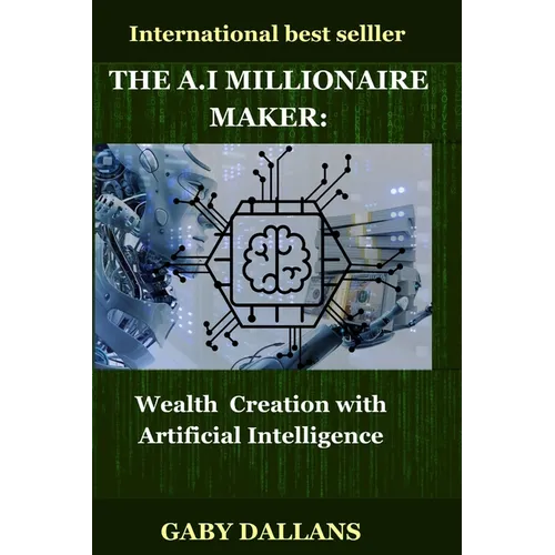 The Millionaire Maker: Wealth creation with artificial intelligence - Paperback