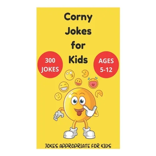 Corny Jokes for Kids - Jokes Appropriate for Kids Ages 5-12 - Paperback
