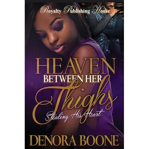 Heaven Between Her Thighs: Stealing His Heart - Paperback