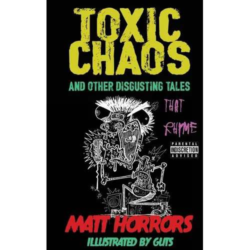 Toxic Chaos & Other Disgusting Tales: That Rhyme - Paperback