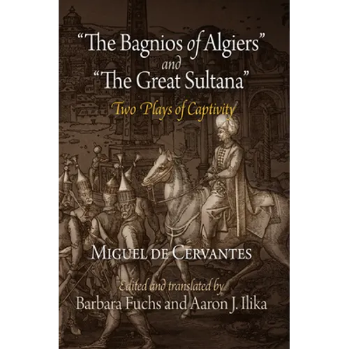 The Bagnios of Algiers and the Great Sultana: Two Plays of Captivity - Paperback