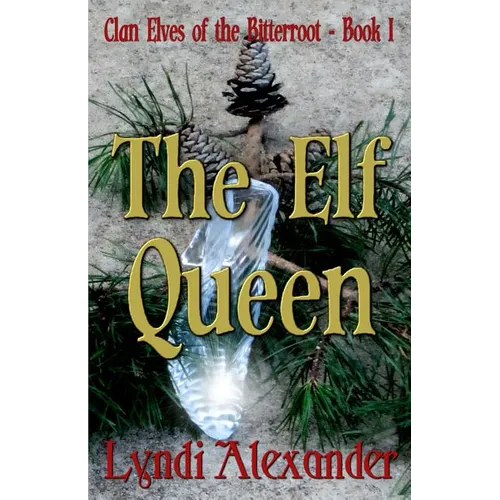 The Elf Queen: Clan Elves of the Bitterroot Series - Paperback