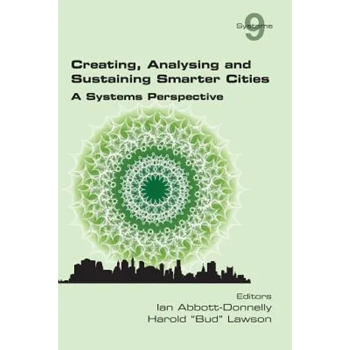 Creating, Analysing and Sustaining Smarter Cities: A Systems Perspective - Paperback