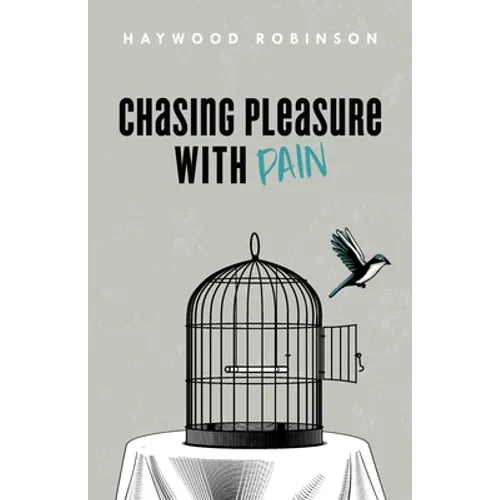 Chasing Pleasure with Pain - Paperback