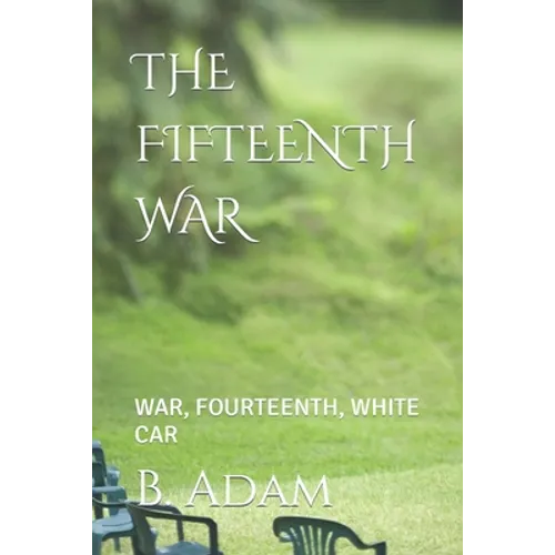 The Fifteenth War: War, Fourteenth, White Car - Paperback