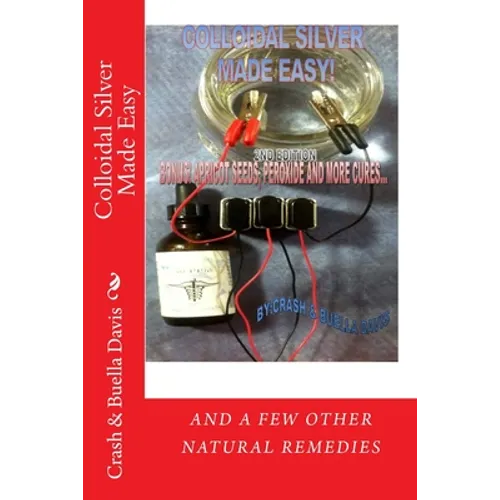 Colloidal Silver Made Easy - Paperback