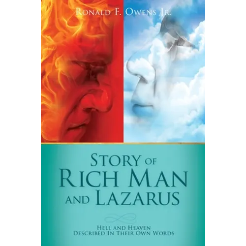 Story of Rich Man and Lazarus: Hell and Heaven Described In Their Own Words - Paperback