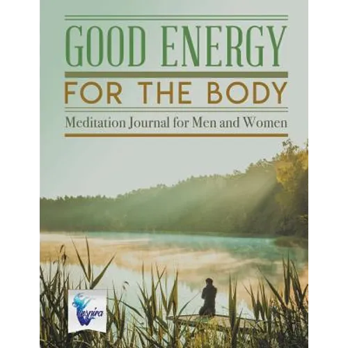 Good Energy for the Body Meditation Journal for Men and Women - Paperback
