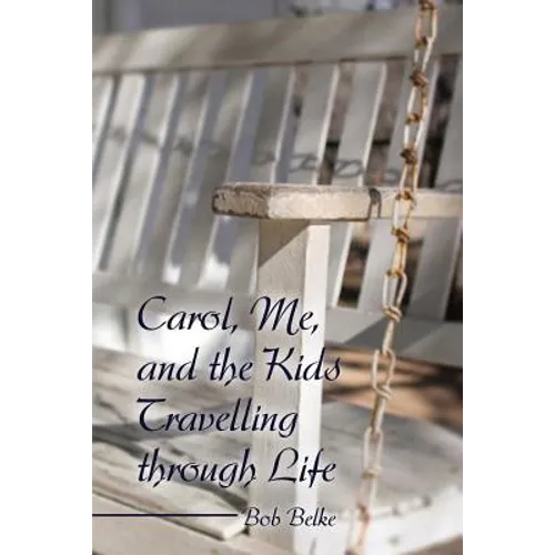 Carol, Me, and the Kids Travelling through Life - Paperback