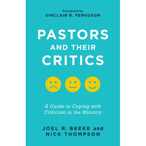 Pastors and Their Critics: A Guide to Coping with Criticism in the Ministry - Paperback