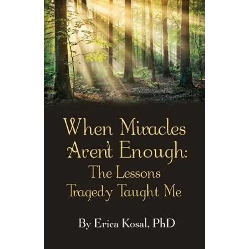 When Miracles Aren't Enough: The Lessons Tragedy Taught Me - Paperback