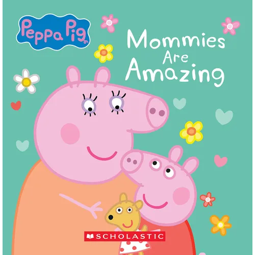 Mommies Are Amazing (Peppa Pig) - Board Book