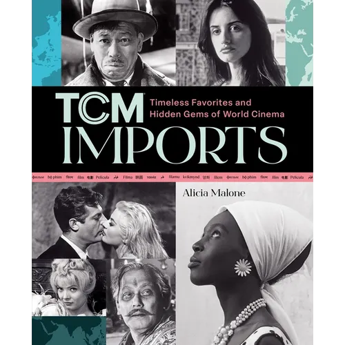 Tcm Imports: Timeless Favorites and Hidden Gems of World Cinema - Paperback