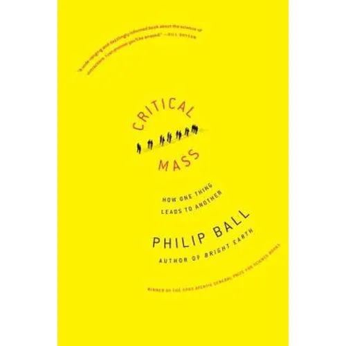 Critical Mass: How One Thing Leads to Another - Paperback