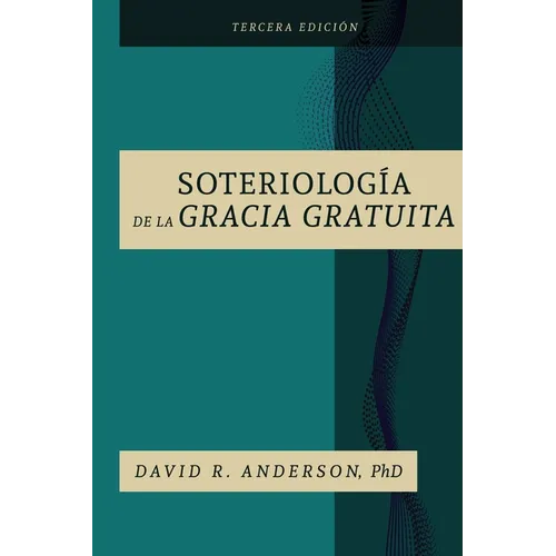 La Soteriologia De La Gracia Gratuita - Paperback