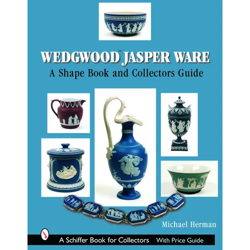 Wedgwood Jasper Ware: A Shape Book and Collectors Guide - Hardcover